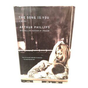 The Song Is You Book by Arthur Phillips Novel Fiction